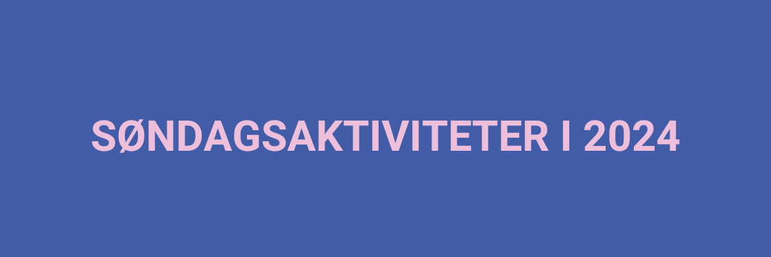  Søndagsaktiviteter i 2024 med lyserøde bogstaver på blå baggrund
