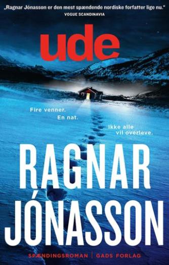 Ragnar Jónasson (f. 1976): Ude : spændingsroman