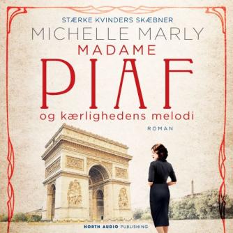 Michelle Marly: Madame Piaf og kærlighedens melodi