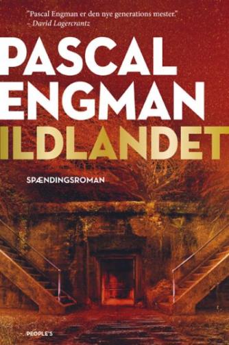 Pascal Engman (f. 1986): Ildlandet : spændingsroman