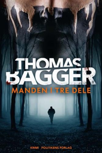 Thomas Bagger (f. 1981): Manden i tre dele : krimi
