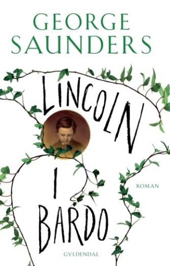 George Saunders (f. 1958): Lincoln i bardo : roman