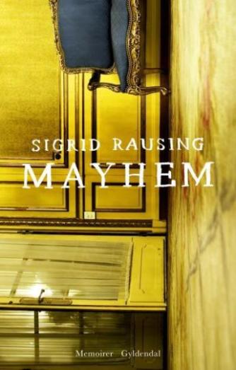 Sigrid Rausing: Mayhem : memoirer
