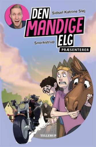 Sidsel Katrine Slej: Den Mandige Elg - Snorkstrup