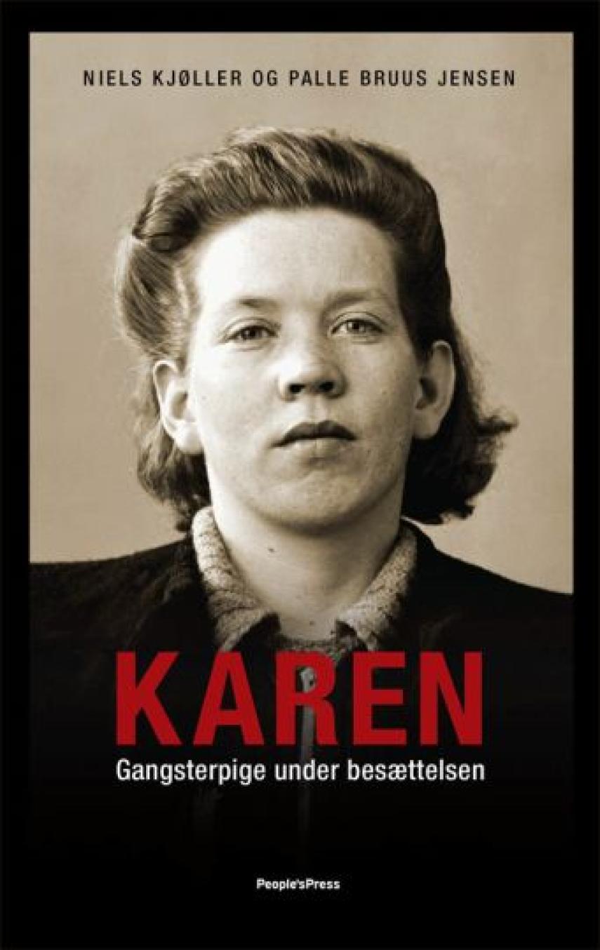 Niels Kjøller, Palle Bruus Jensen (f. 1945): Karen : gangsterpige under besættelsen