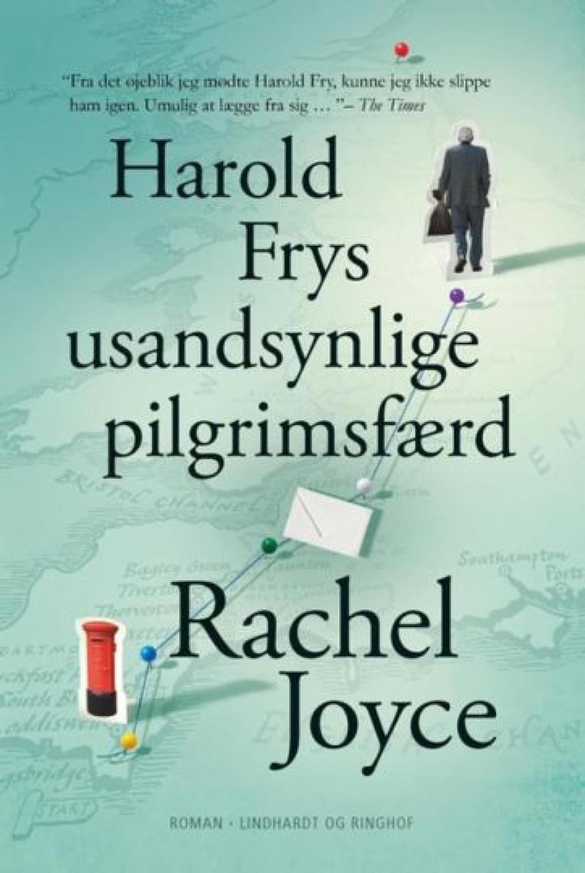 Rachel Joyce: Harold Frys usandsynlige pilgrimsfærd