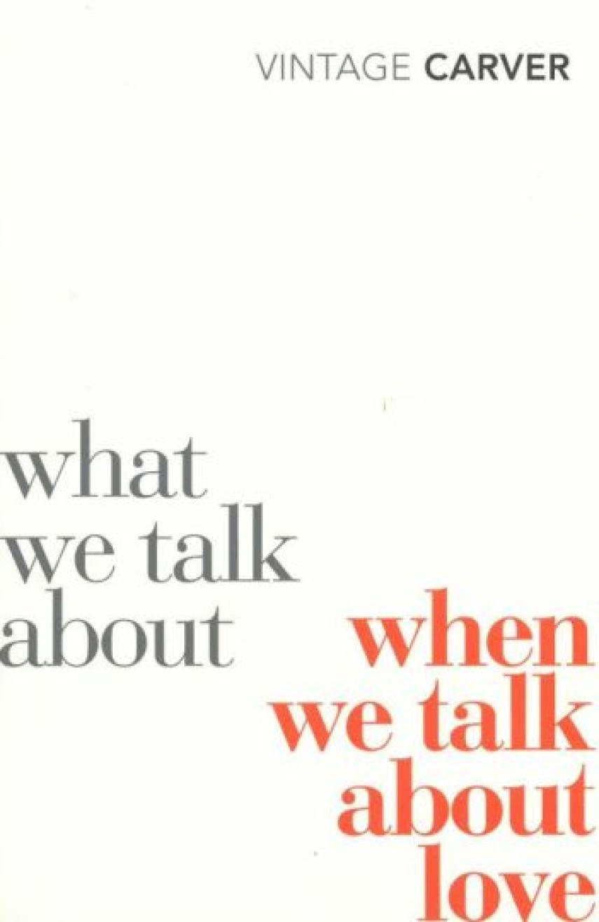 Raymond Carver: What we talk about when we talk about love