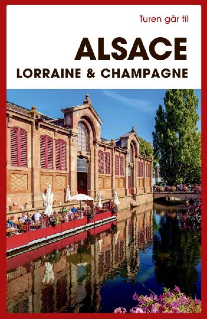 Torben Kitaj: Turen går til Alsace, Lorraine & Champagne
