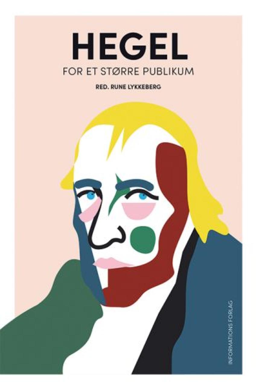 : Hegel - for et større publikum : Informations fejring af Georg Wilhelm Friedrich Hegels 250-års fødselsdag