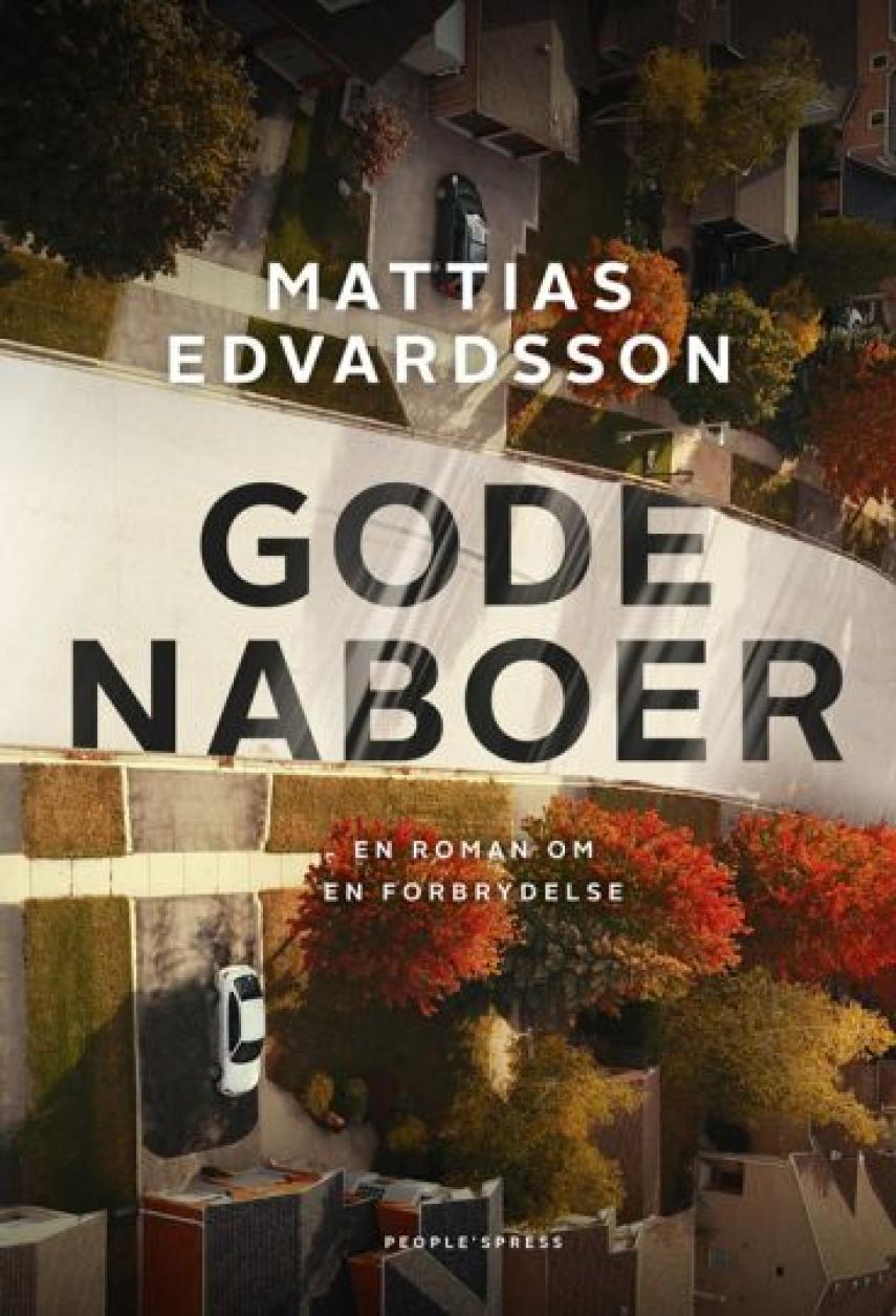 Mattias Edvardsson (f. 1977): Gode naboer : roman