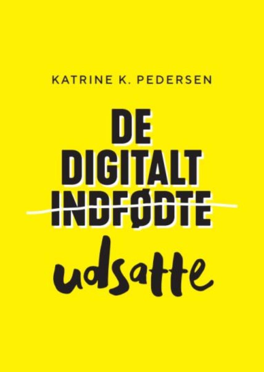 Katrine K. Pedersen: De digitalt udsatte