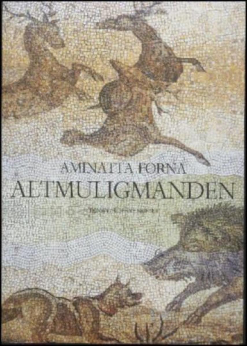Aminatta Forna: Altmuligmanden : roman