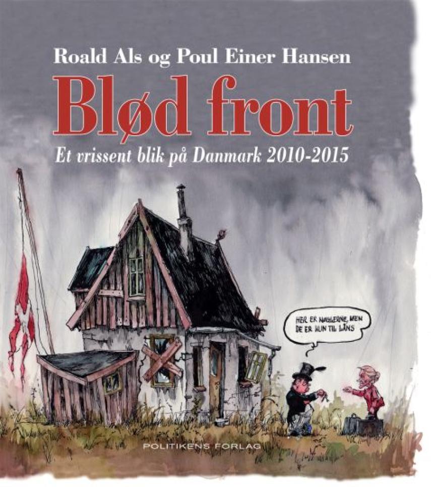 Roald Als, Poul Einer Hansen: Blød front : et vrissent blik på Danmark 2010-2015