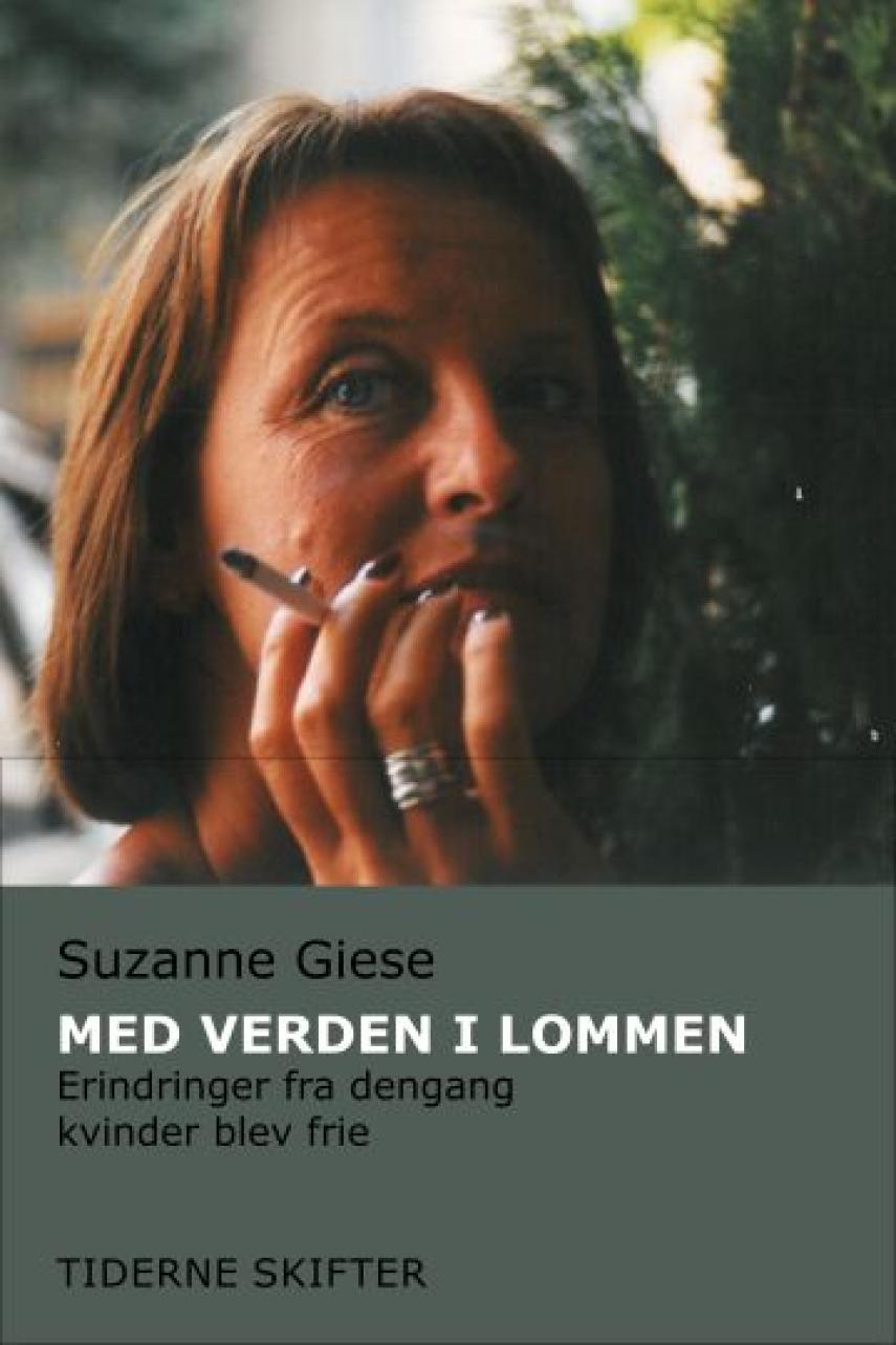 Suzanne Giese: Med verden i lommen : erindringer fra dengang kvinder blev frie