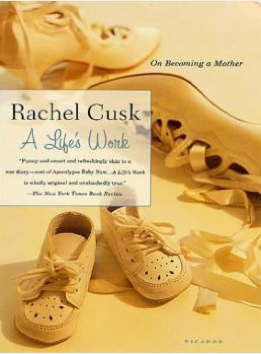 Rachel Cusk, "A life's work"